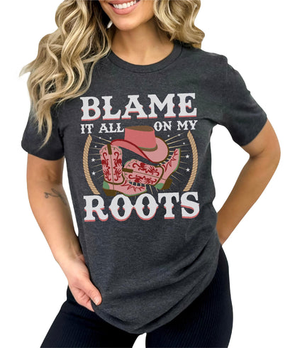 Blame It All On My Roots Cowboy Western T-Shirt Dark Heather